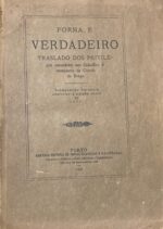 Forma, e verdadeiro traslado dos privilegios concedidos aos Cidadões, & moradores da Cidade de Braga