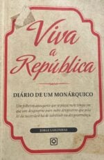 Viva a República - Diário de um Monárquico