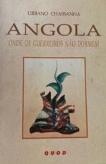 Angola - Onde os guerreiros não dormem