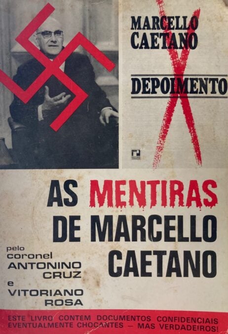 As mentiras de Marcello Caetano (Resposta a um falso "Depoimento")