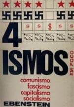 4 Ismos em foco - Comunismo - Fascismo - Capitalismo - Socialismo