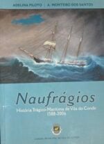 Naufrágios - História trágico-Marítima de Vila do Conde 1588-2006