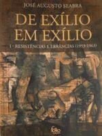 De Exílio em Exílio I - Resistências e errâncias (1953-1963)