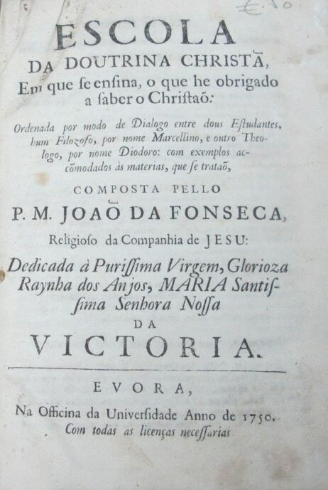 Escola da Doutrina Christã, Em que se ensina, o que he obrigado a saber o Christão: Ordenada por modo de Dialogo entre dous Estudantes, hum Filozofo, por nome Marcellino, e outro Theologo, por nome Diodoro: com exemplos accõmodados às materias que se tratão