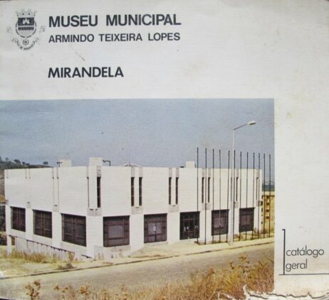 Museu Municipal Armindo Teixeira Lopes: Mirandela: Catálogo Geral