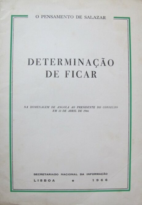 Determinação de ficar: Na homenagem de Angola ao Presidente do Conselho em 13 de Abril de 1966